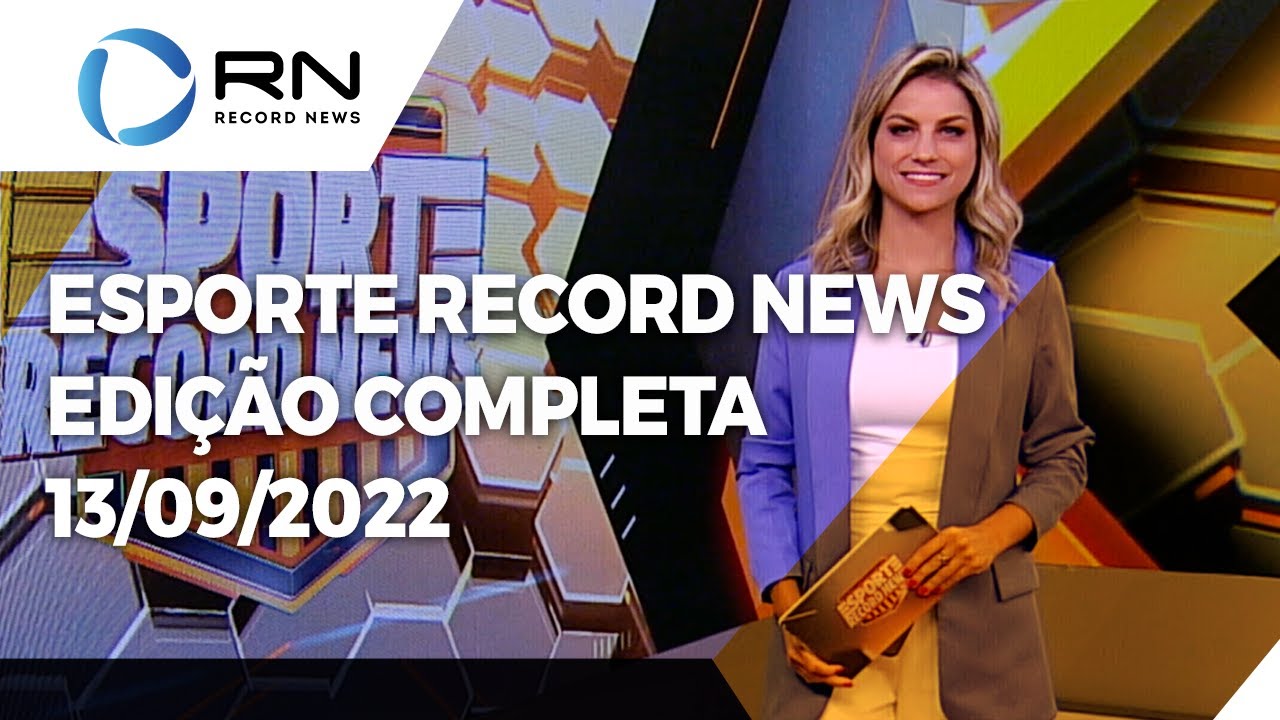 Esporte Record News – 13/09/2022