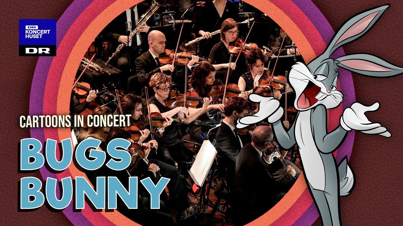 BUGS BUNNY  LOONEY TUNES  Danish National Symphony Orchestra LIVE