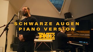 TAKT32 - SCHWARZE AUGEN (PIANO VERSION) (prod. Maxe &amp; Kemelion)