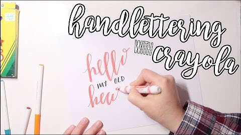 How To Handletter Using Crayola Markers!