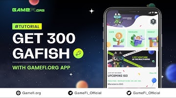 Get 300 Gafish In 1 Minute With GameFi.org App!