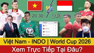 🛑Kênh Nào Phát Trực Tiếp Việt Nam - Indonesia | Vòng Loại 2 World Cup 2026 | Bảng Xếp Hạng Hiện Tại