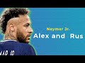 Neymar jr  alex and rus  ne ararsan