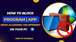 how to block any program from accessing the internet in windows