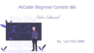 Video Editorial for AtCoder Beginner Contest 186