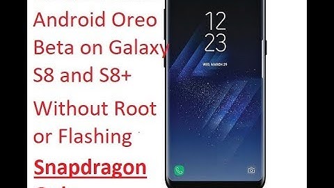 How to Install Official android Oreo Beta on S8/S8+ Tutorial