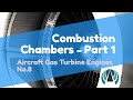 Combustion Chambers Part 1 - Aircraft Gas Turbine Engines #08