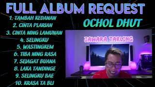 OCHOL DHUT - Full album - Tambah kedanan - Cinta pelarian - Cinta Ning lamunan - Selingku