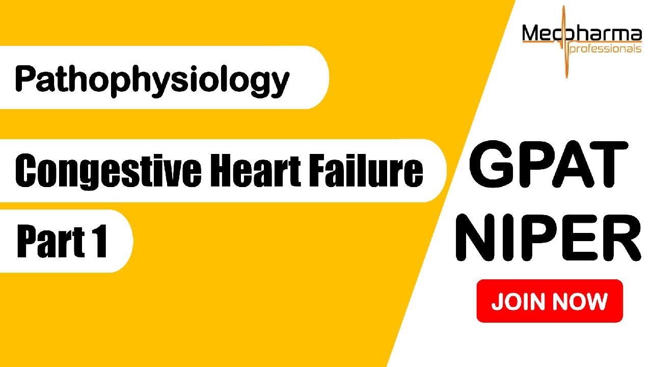 Congestive Heart Failure: Part 1 I GPAT I NIPER I Pathophysiology I Pharmacology I