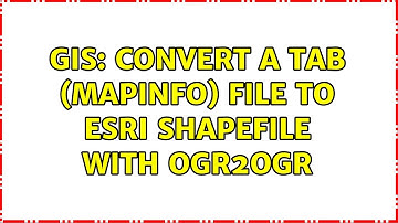 GIS: Convert a tab (Mapinfo) file to ESRI Shapefile with ogr2ogr (2 Solutions!!)