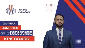 PGC lectures-Inter Part 2-KPK Board-Computer Science-Chapter 7 - Exercise Pointers
