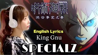 【呪術廻戦 渋谷事変(Jujutsu Kaisen)】SPECIALZ / King Gnu(English Lyrics)フル歌詞付き 歌ってみた - Cover by ひろみちゃんねる