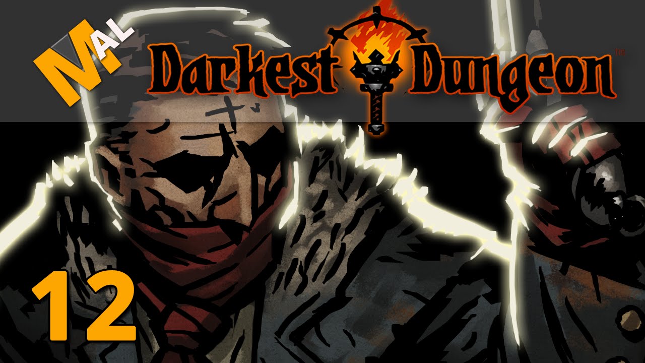 Darkest Dungeon Let's Play - Part 12 [Vestal/Grave Robber x2/Highwayman ...