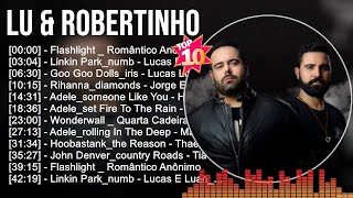 L u & R o b e r t i n h o ~ Grandes Sucessos, Top Melhores Músicas Românticas Inesquecíveis