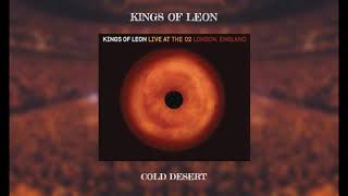 Kings of Leon - Cold Desert (Live At The O2)