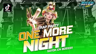 JINGGLE TRAP PARTY ONE MORE NIGHT Sering Diplay Karnaval Nyeni Glerrr