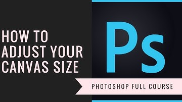 HOW TO ADJUST YOUR CANVAS SIZE IN PHOTOSHOP cs 6 FULL COURSE IN ENGLISH #40