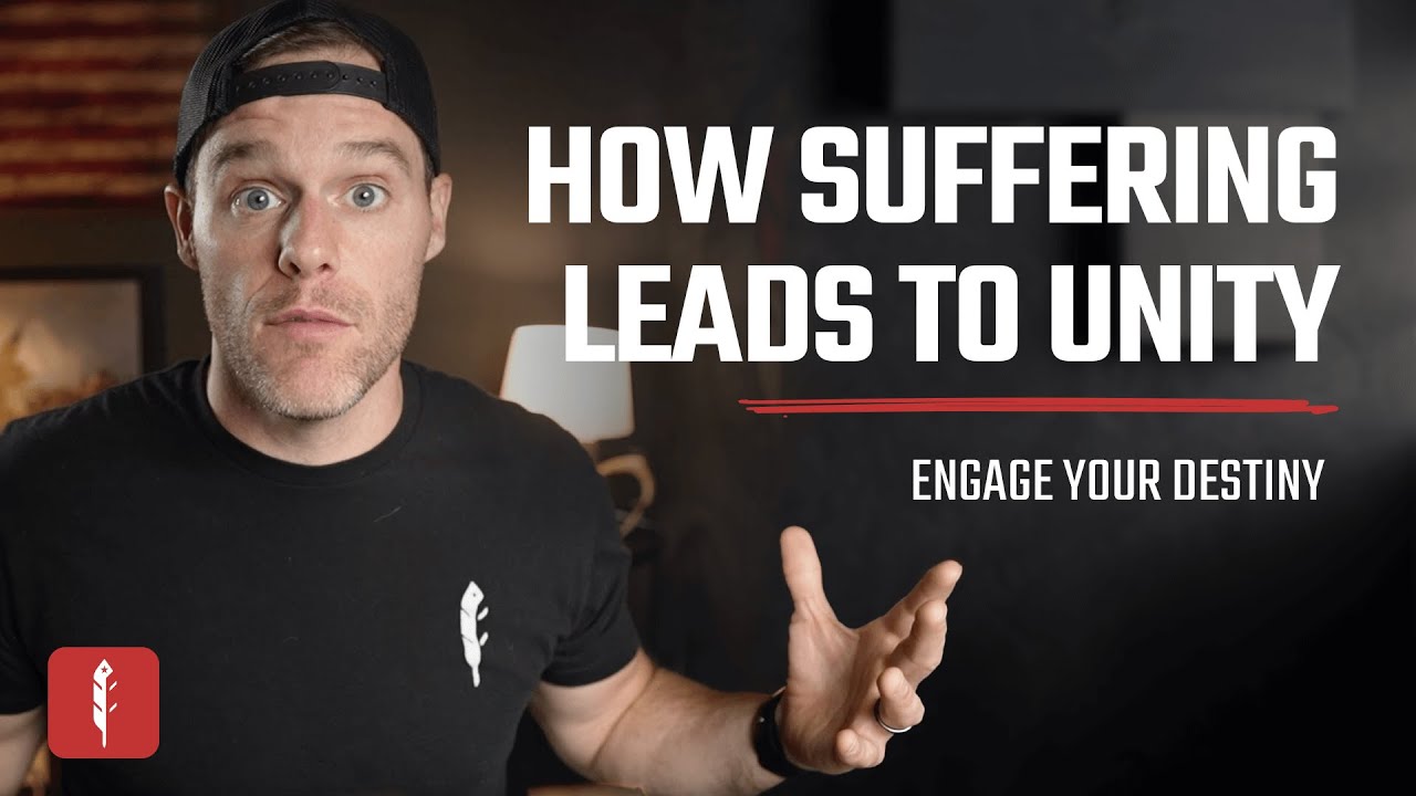 How Suffering Leads to Unity | Engage Your Destiny Podcast | Ben Peterson