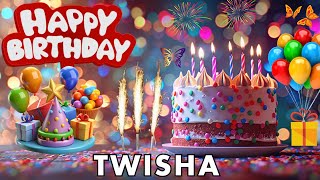 Happy Birthday Twisha, Birthday Wishes, Birthday Song, Hbd