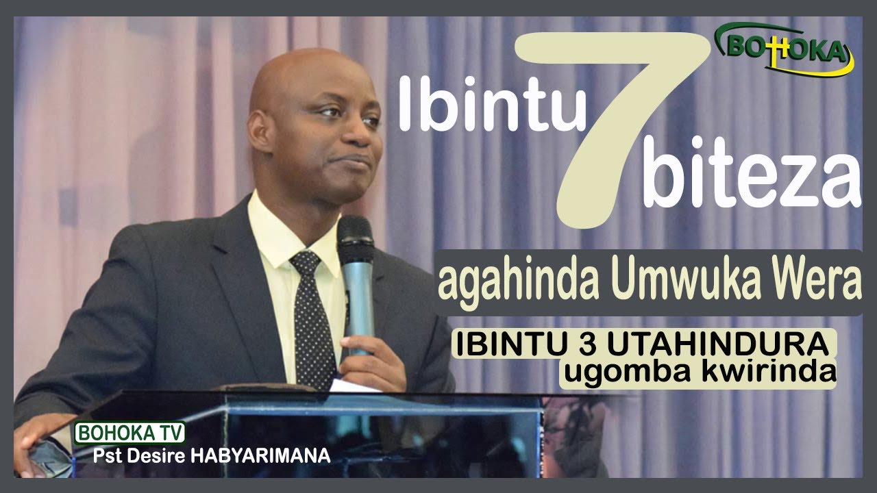 Pst Desire - Ibintu 7 biteza agahinda Umwuka Wera benshi bakora|Ibintu 3 UTAHINDURA ugomba kwirinda