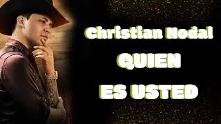 Christian Nodal- ¿Quién es usted? (Letra) Vídeo lyric