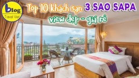 Kinh nghiệm đặt phòng khách sạn Sapa chuẩn không cần chỉnh