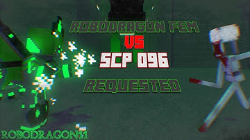RoboDragon Fem vs SCP-096 | [Made by RoboDragon11]