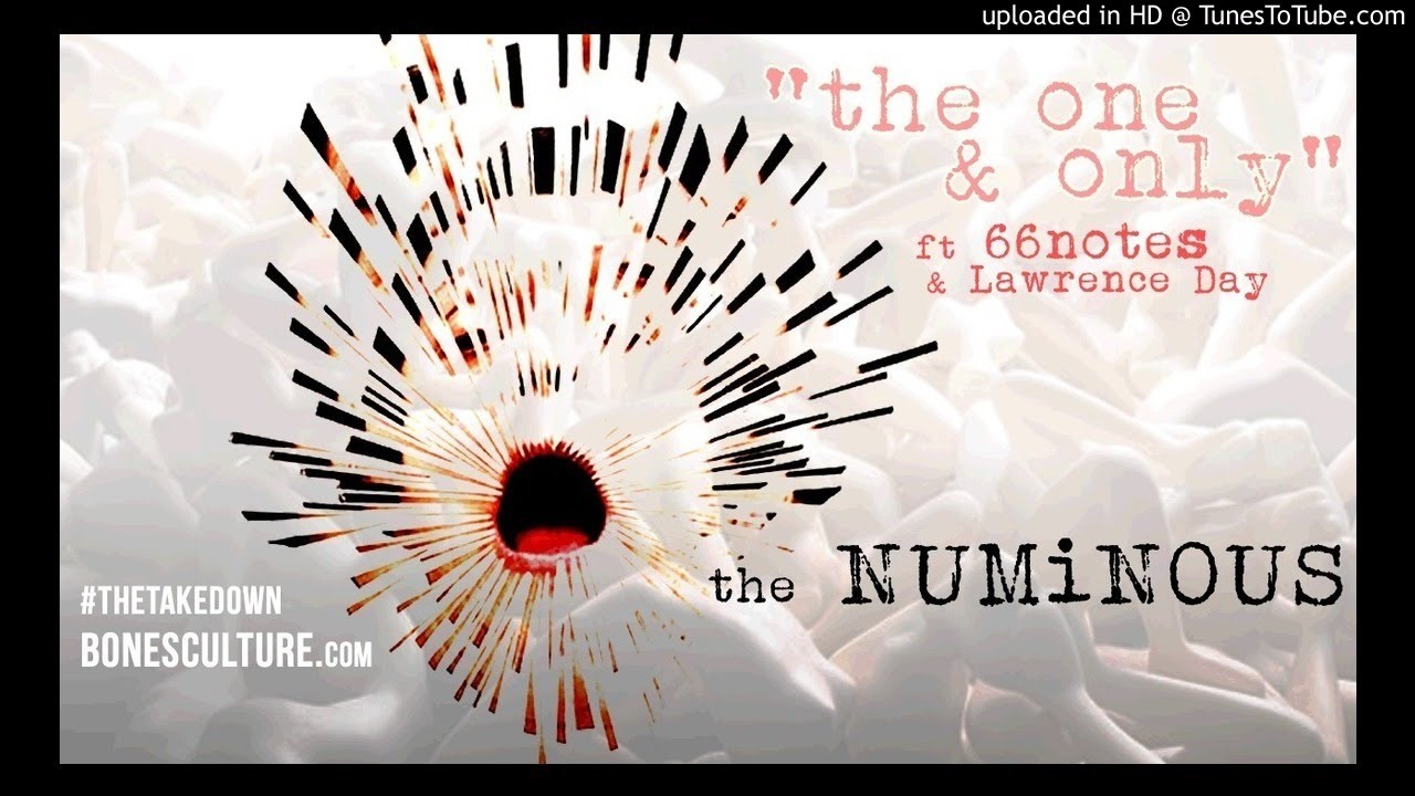 Watch "The One & Only" the NUMINOUS ft 66notes & Lawrence Day (official audio) on YouTube Watch "The One & Only" the NUMINOUS ft 66notes & Lawrence Day (official audio) on YouTube