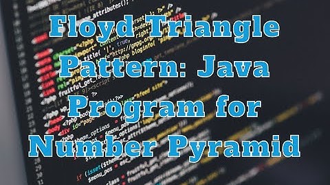 Floyd Triangle Pattern: Java Program for Number Pyramid