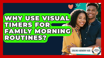 Why Use Visual Timers For Family Morning Routines? - Sibling Harmony Hub