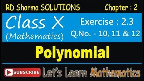 RD Sharma Solution, Class 10 - Chapter-2, Polynomials, Exercise 2.3, Q. No. -  10, 11 & 12