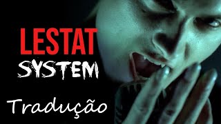 Lestat - System (Queen Of The Damned) [Tradução]