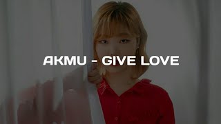 AKMU - Give Love [Easy Lyrics]