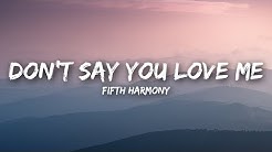 Fifth Harmony - Don't Say You Love Me (Lyrics / Lyrics Video)  - Durasi: 3:18. 