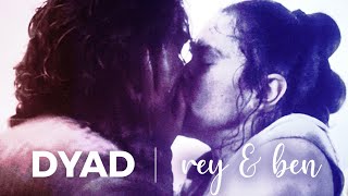 DYAD | Reylo (Rey and Ben)