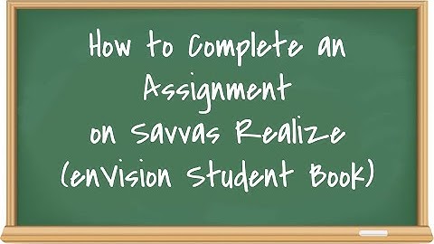 How to Complete an Assignment in Savvas Realize enVision Math Book