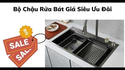 Bộ Chậu Rửa Bát Một Hố INOX 304 Giá Siêu Ưu Đãi