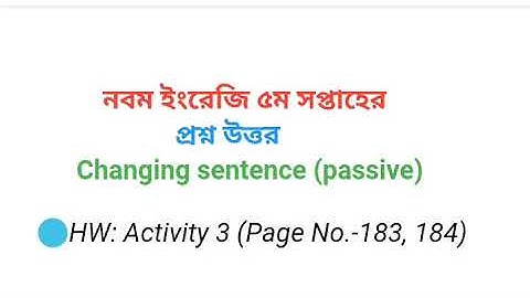 Class 9 English 5th week assignment || Changing sentence (passive) ||