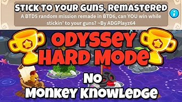 BTD6 Odyssey || Hard Mode Tutorial || No Monkey Knowledge (STICK TO YOUR GUNS, REMASTERED)