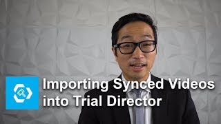 Import Deposition Video into Trial Director