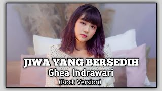 GHEA INDRAWARI - Jiwa Yang Bersedih (Rock Version) by Reza Zulfikar (Video Lirik)
