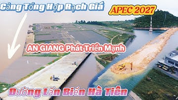 An Giang | 2 Dự Án HOT Nhất Hiện Nay Phát Triển Du Lịch | Cảng Rạch Giá | Cảng Tổng Hợp Hà Tiên. 