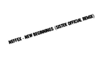 NEFFEX - New Beginnings (Sistek Official Remix)