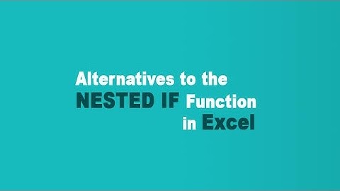Alternatives to the NESTED IF Function
