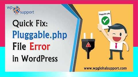 Fix Pluggable.php File Errors in WordPress-2018’s Guide?