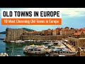 10 Most Charming Old Towns in Europe You Need to Visit | 10 Most Beautiful Destinations in Europe