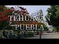 Tehuacán, Puebla: Visita de Un Día