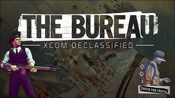 The Bureau XCOM Declassified Part 11