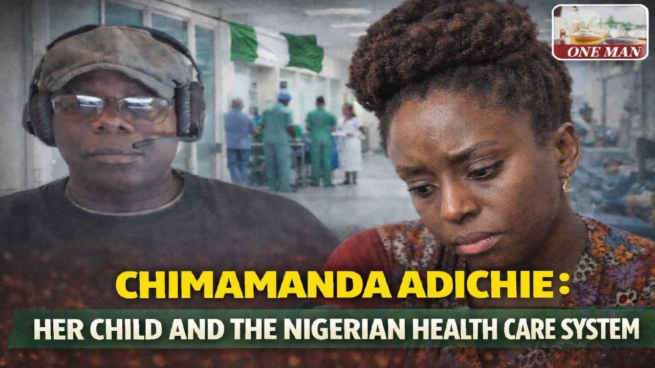 CHIMAMANDA ADICHIE, HER CHILD AND THE THE NIGERIAN HEALTH CARE SYSTEM