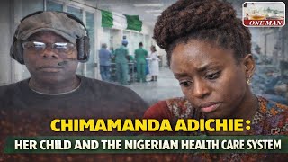 CHIMAMANDA ADICHIE, HER CHILD AND THE THE NIGERIAN HEALTH CARE SYSTEM